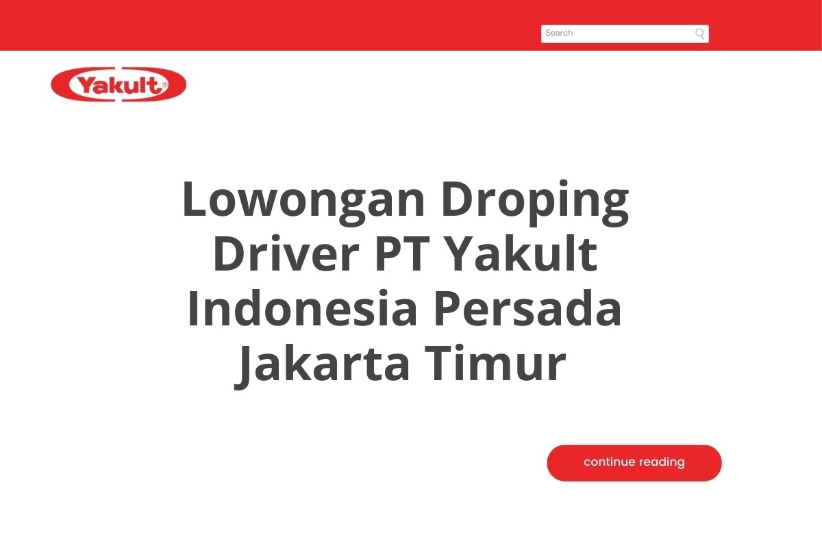 Lowongan Droping Driver PT Yakult Indonesia Persada Jakarta Timur