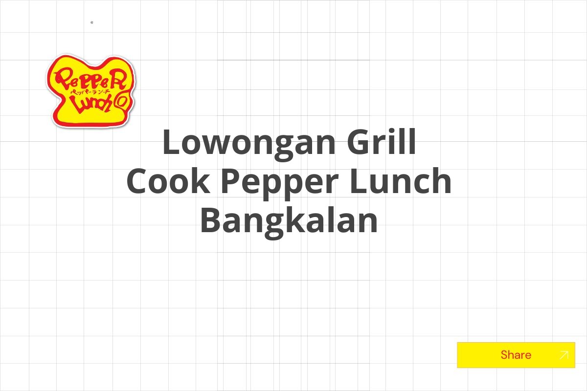 Lowongan Grill Cook Pepper Lunch Bangkalan