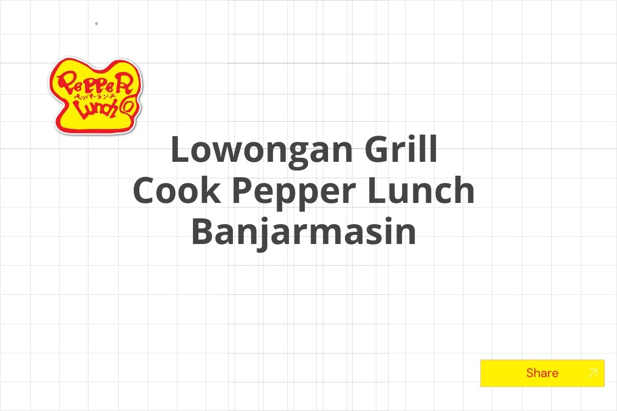 Lowongan Grill Cook Pepper Lunch Banjarmasin