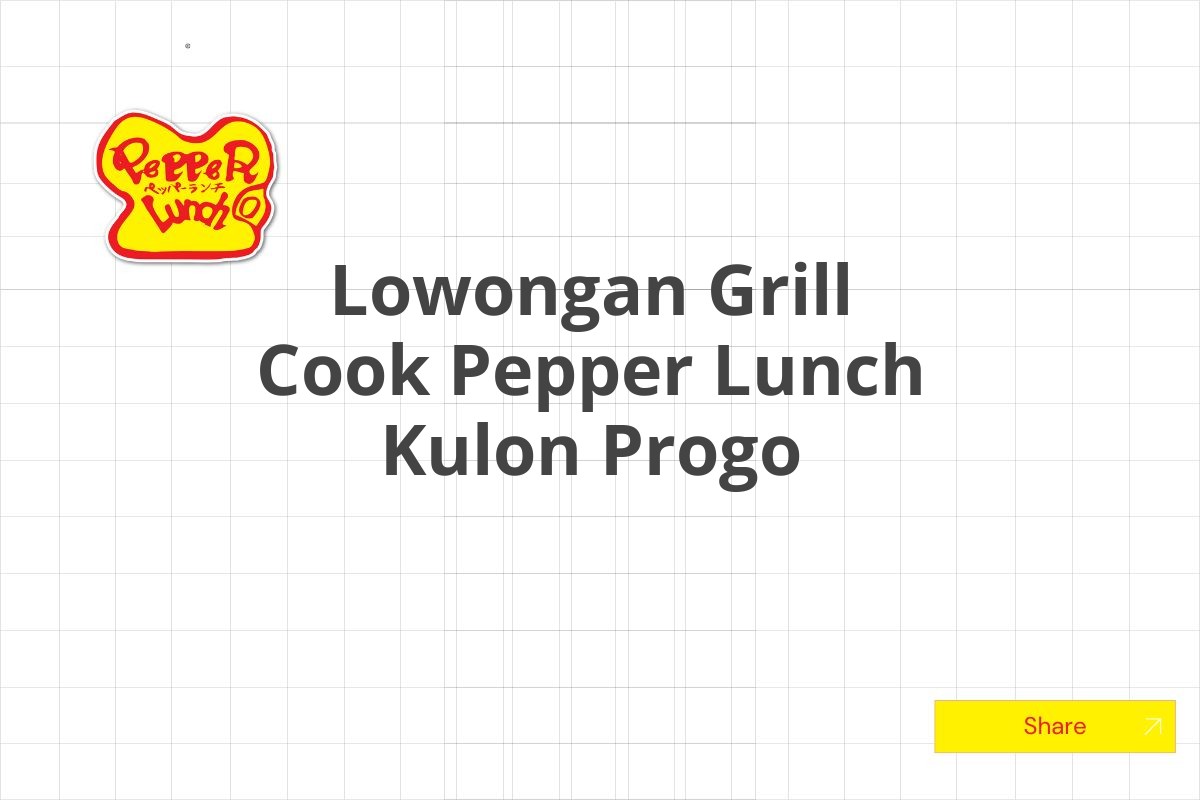 Lowongan Grill Cook Pepper Lunch Kulon Progo