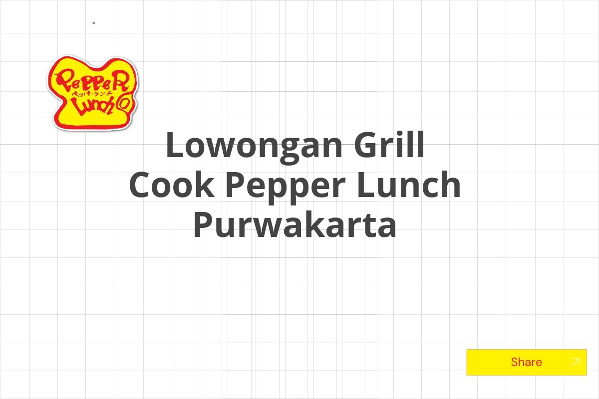 Lowongan Grill Cook Pepper Lunch Purwakarta