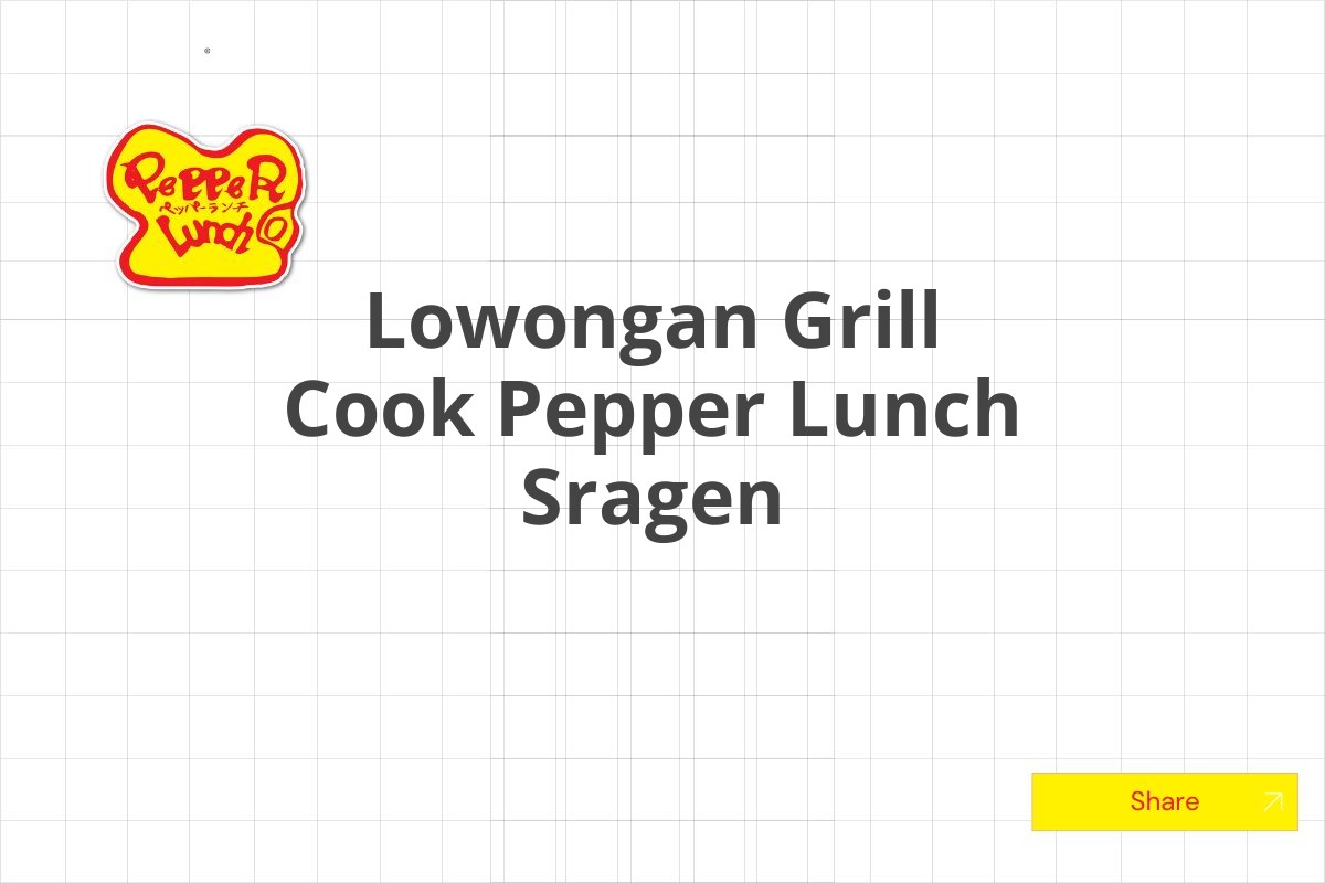 Lowongan Grill Cook Pepper Lunch Sragen