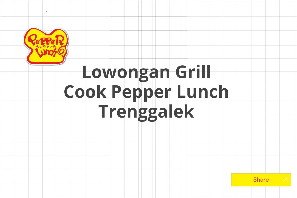 Lowongan Grill Cook Pepper Lunch Trenggalek