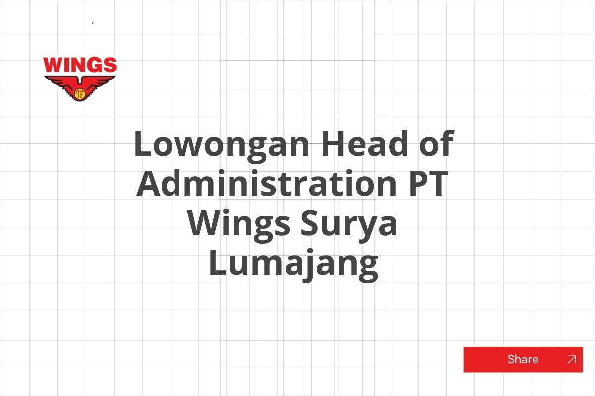 Lowongan Head of Administration PT Wings Surya Lumajang