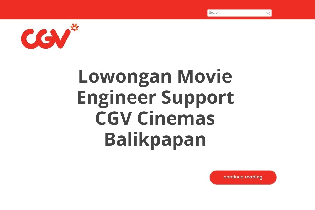 Lowongan Movie Engineer Support CGV Cinemas Balikpapan