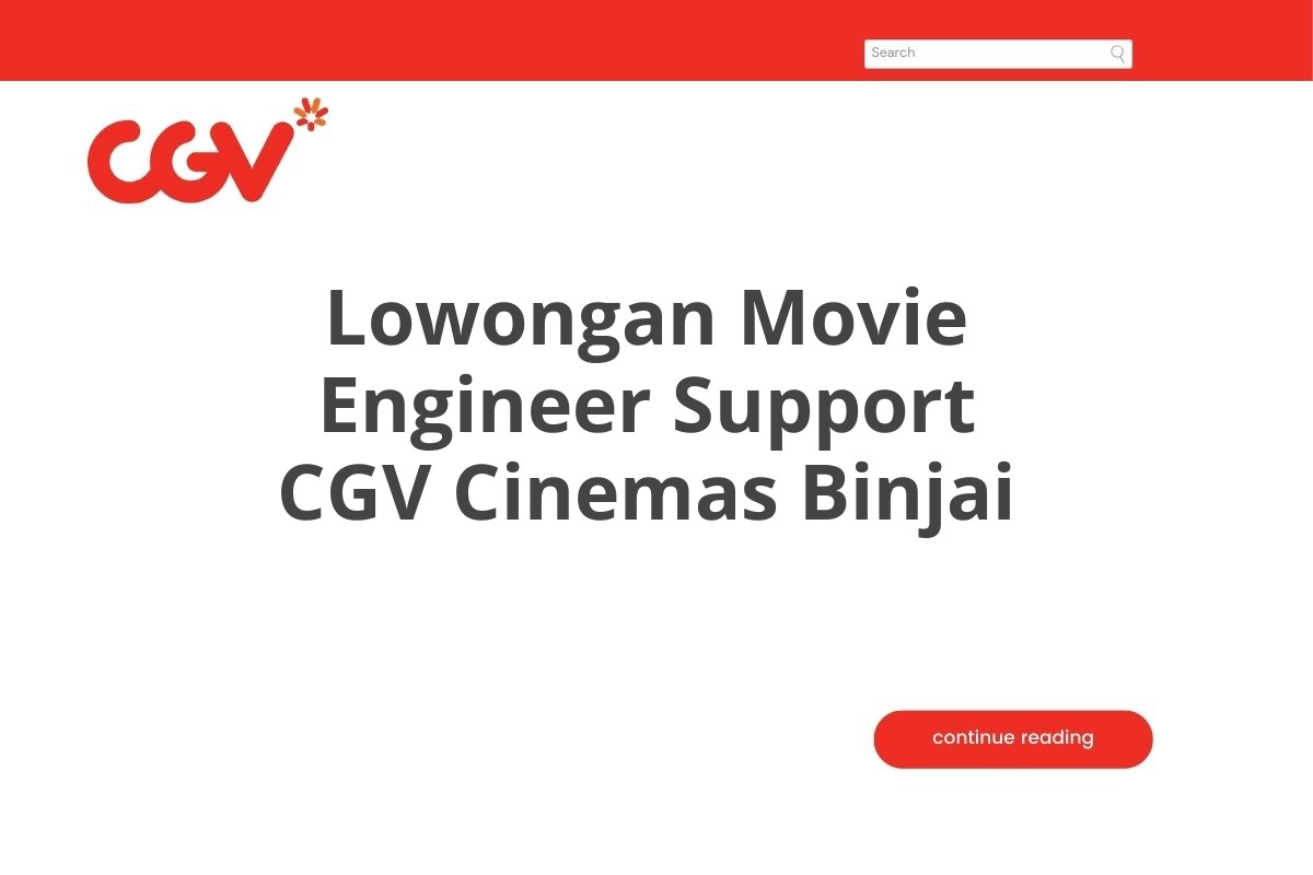 Lowongan Movie Engineer Support CGV Cinemas Binjai