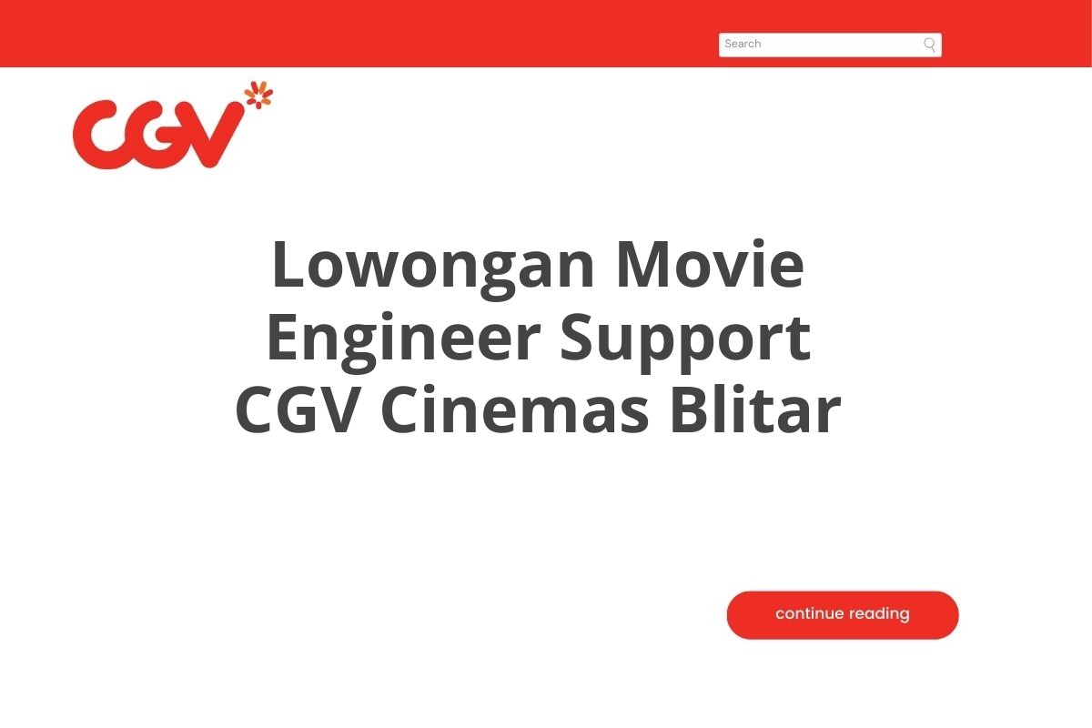 Lowongan Movie Engineer Support CGV Cinemas Blitar