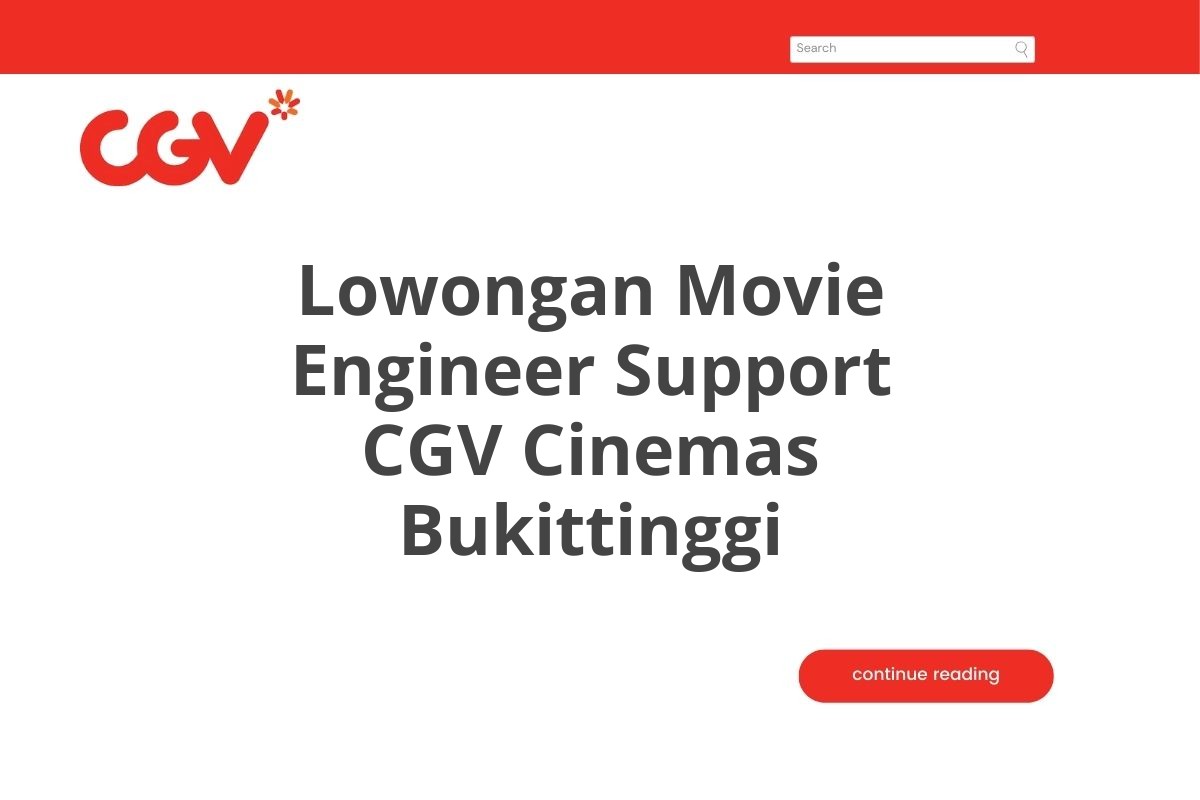 Lowongan Movie Engineer Support CGV Cinemas Bukittinggi