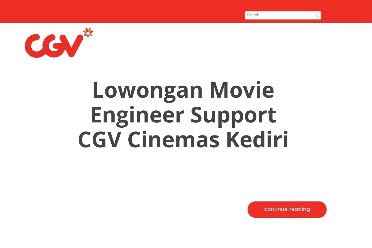 Lowongan Movie Engineer Support CGV Cinemas Kediri