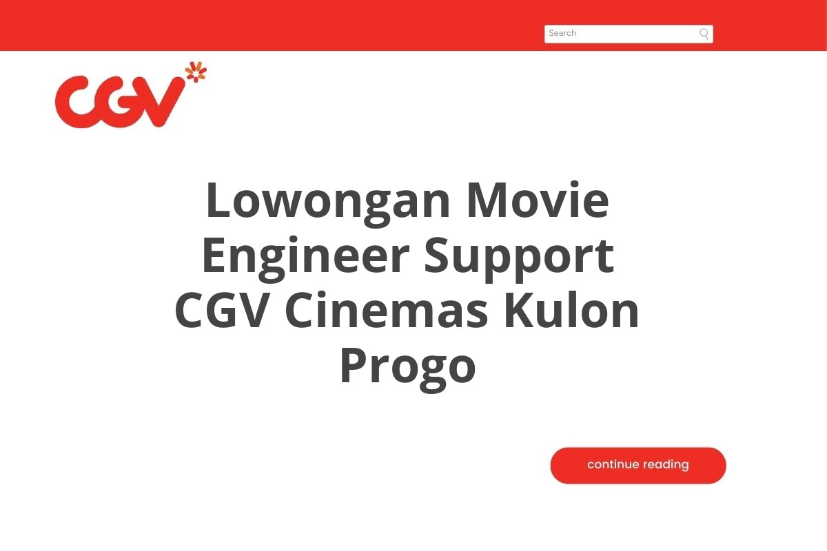 Lowongan Movie Engineer Support CGV Cinemas Kulon Progo