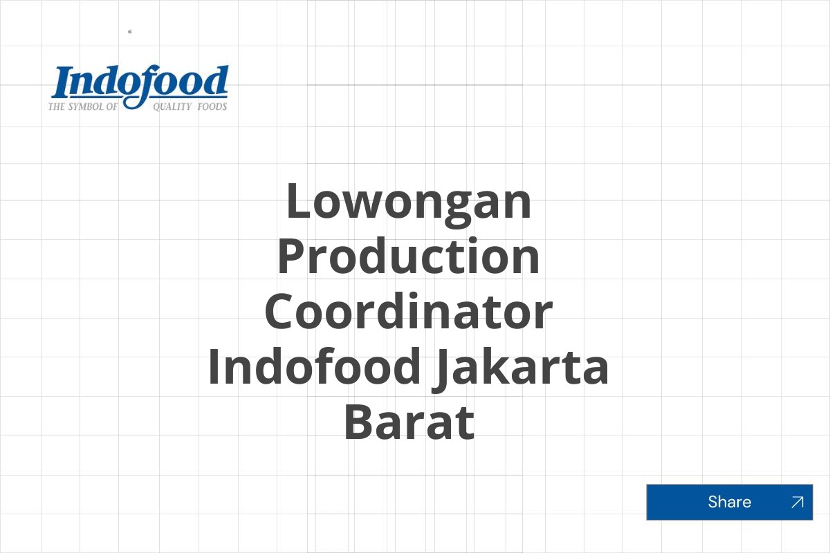 Lowongan Production Coordinator Indofood Jakarta Barat