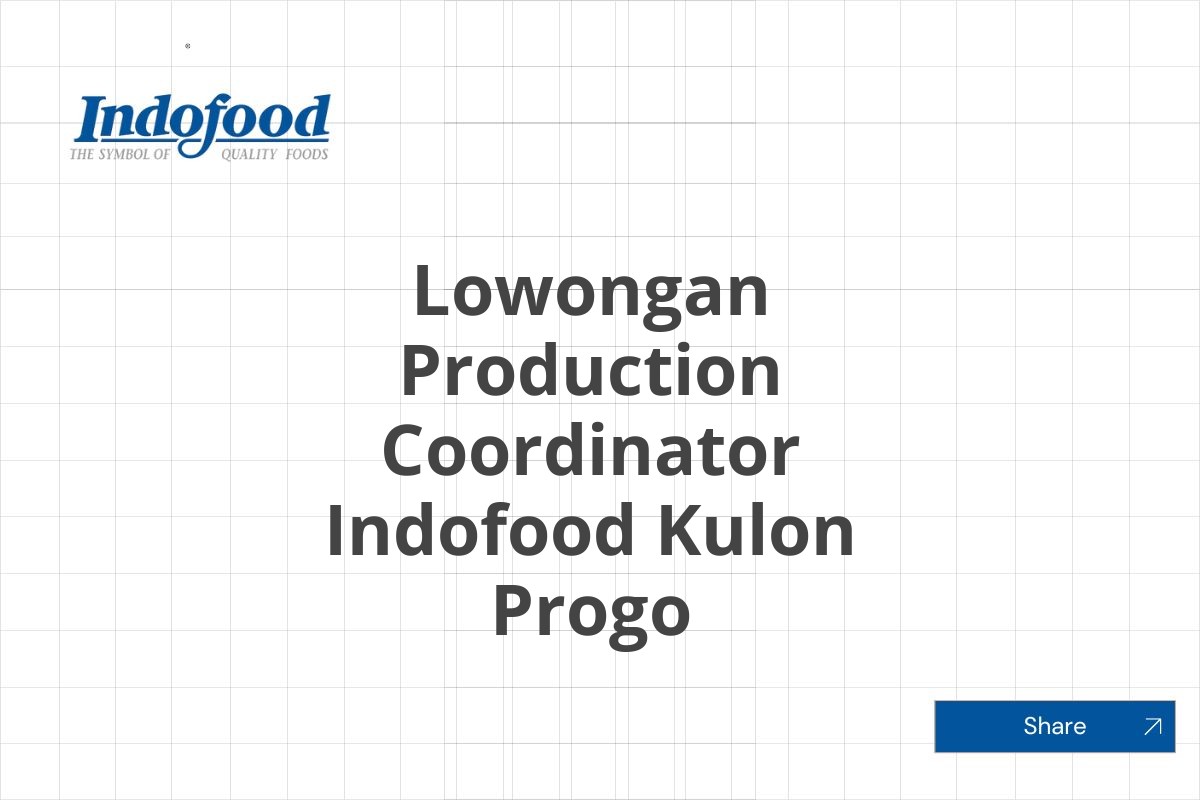 Lowongan Production Coordinator Indofood Kulon Progo