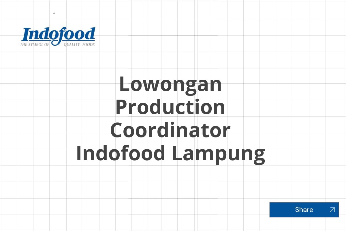 Lowongan Production Coordinator Indofood Lampung