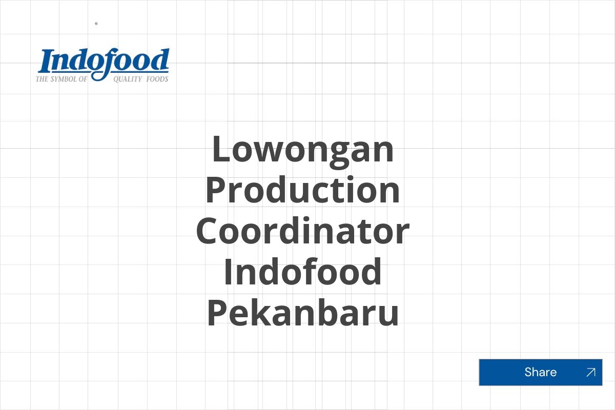 Lowongan Production Coordinator Indofood Pekanbaru