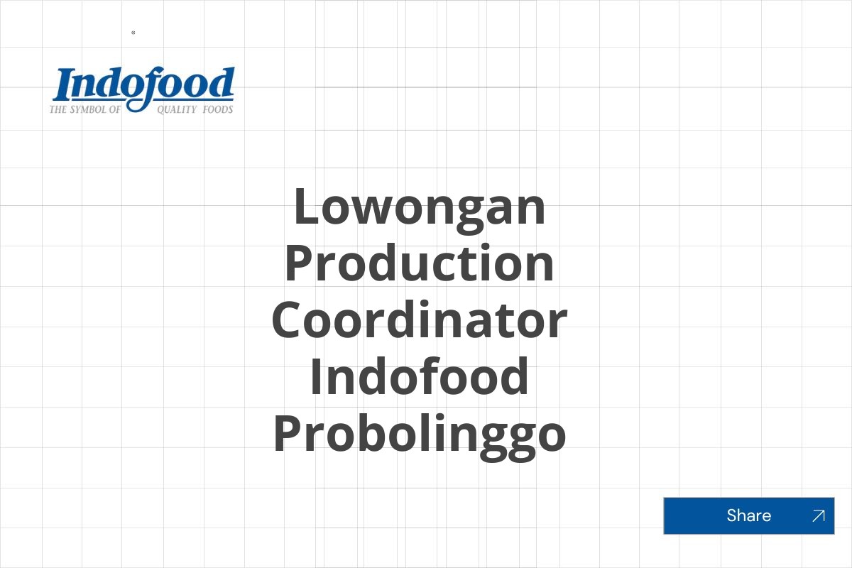 Lowongan Production Coordinator Indofood Probolinggo