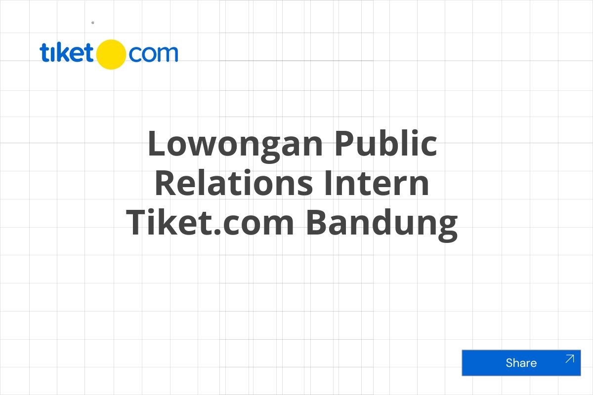 Lowongan Public Relations Intern Tiket.com Bandung