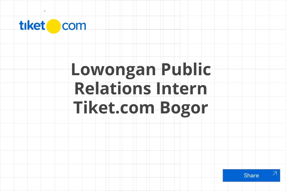 Lowongan Public Relations Intern Tiket.com Bogor