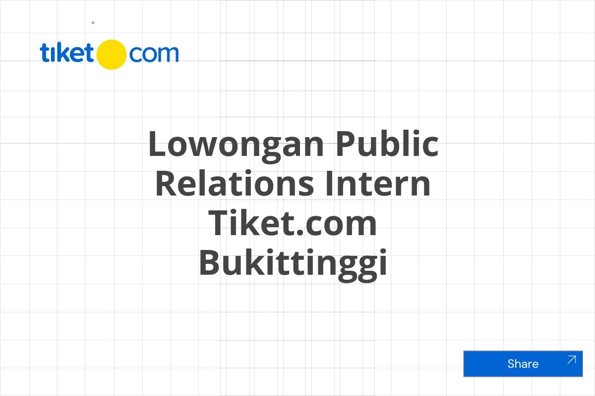 Lowongan Public Relations Intern Tiket.com Bukittinggi