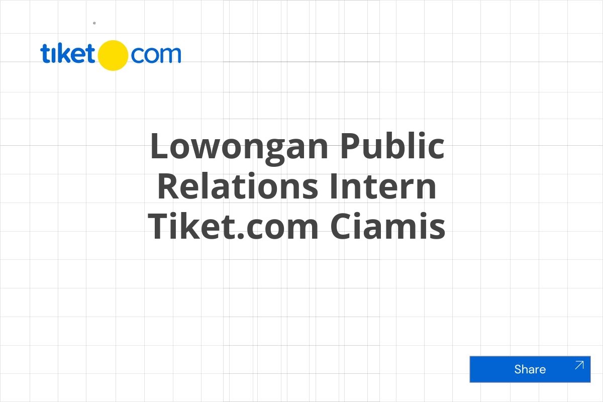 Lowongan Public Relations Intern Tiket.com Ciamis