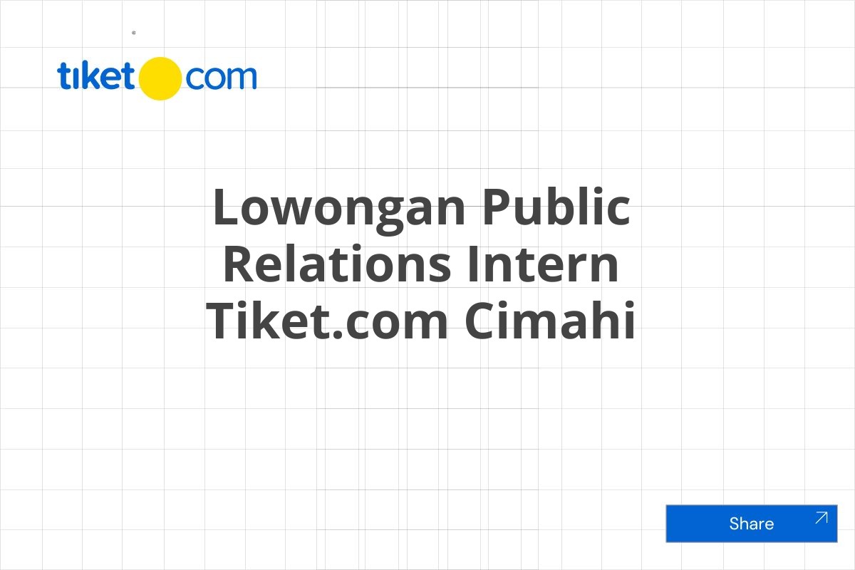 Lowongan Public Relations Intern Tiket.com Cimahi