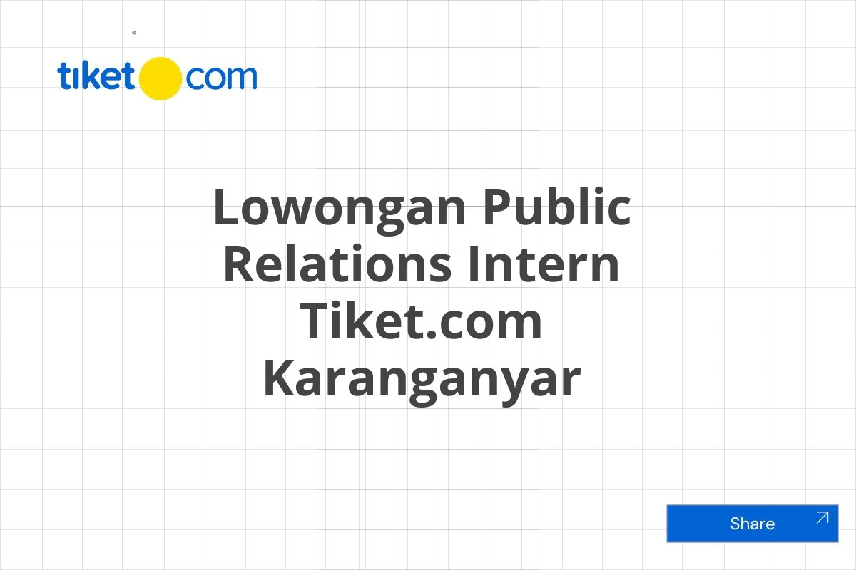 Lowongan Public Relations Intern Tiket.com Karanganyar