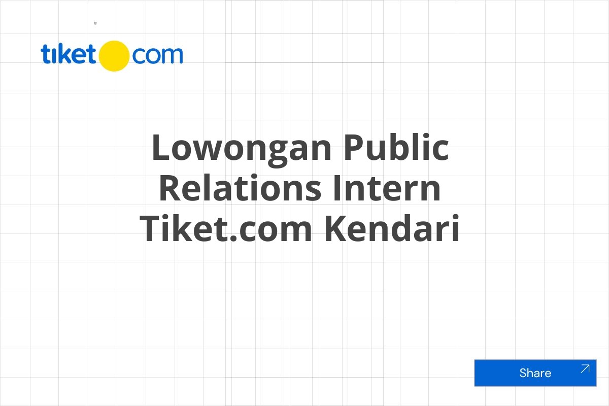 Lowongan Public Relations Intern Tiket.com Kendari