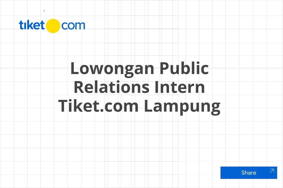 Lowongan Public Relations Intern Tiket.com Lampung