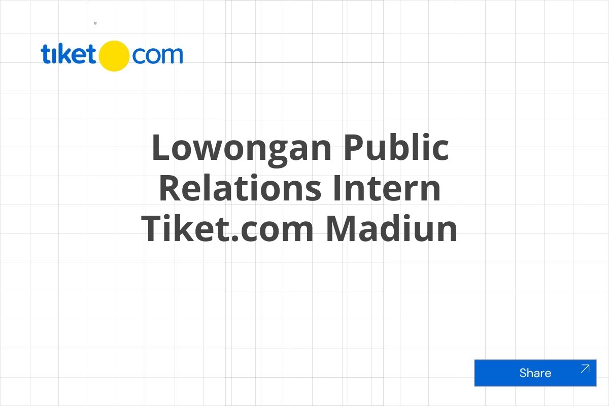 Lowongan Public Relations Intern Tiket.com Madiun