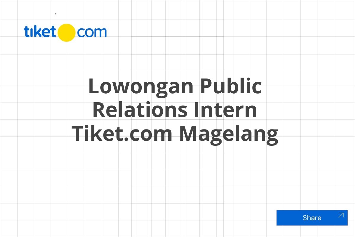 Lowongan Public Relations Intern Tiket.com Magelang