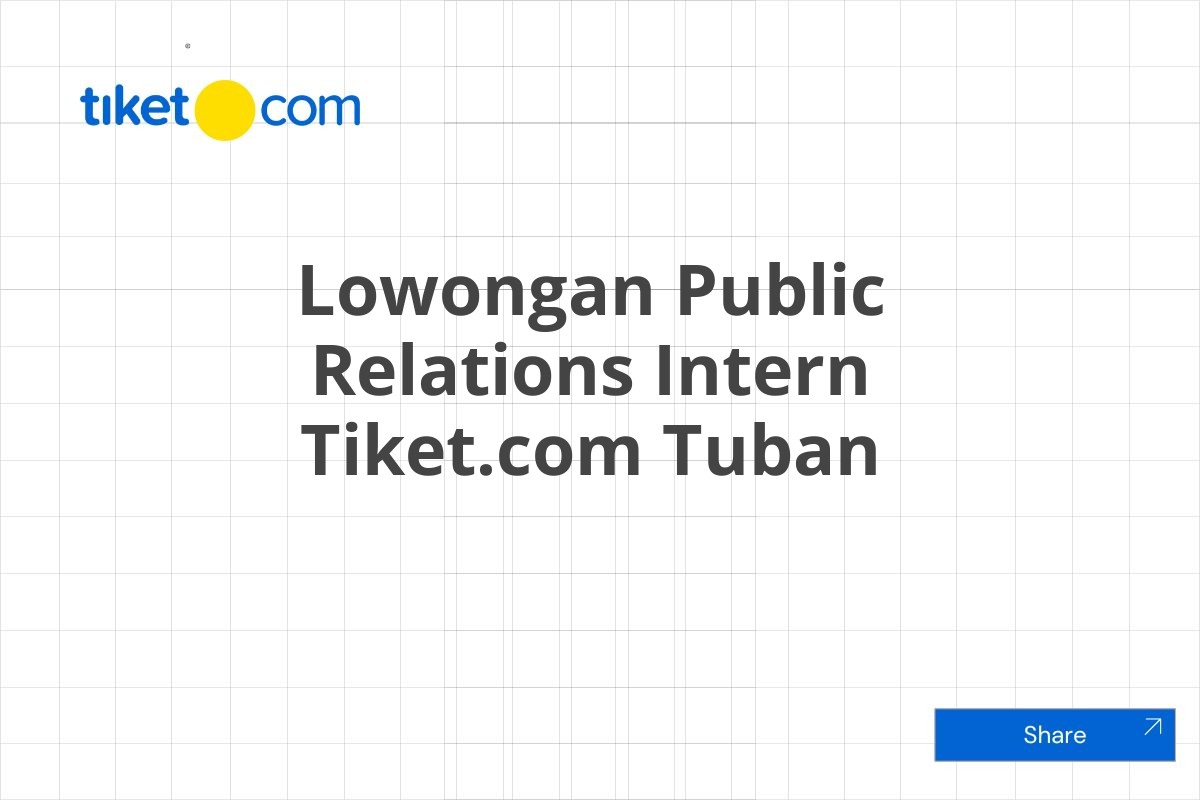 Lowongan Public Relations Intern Tiket.com Tuban