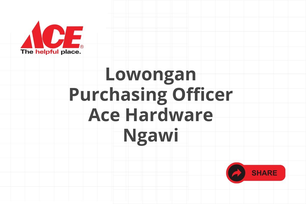 Lowongan Purchasing Officer Ace Hardware Ngawi