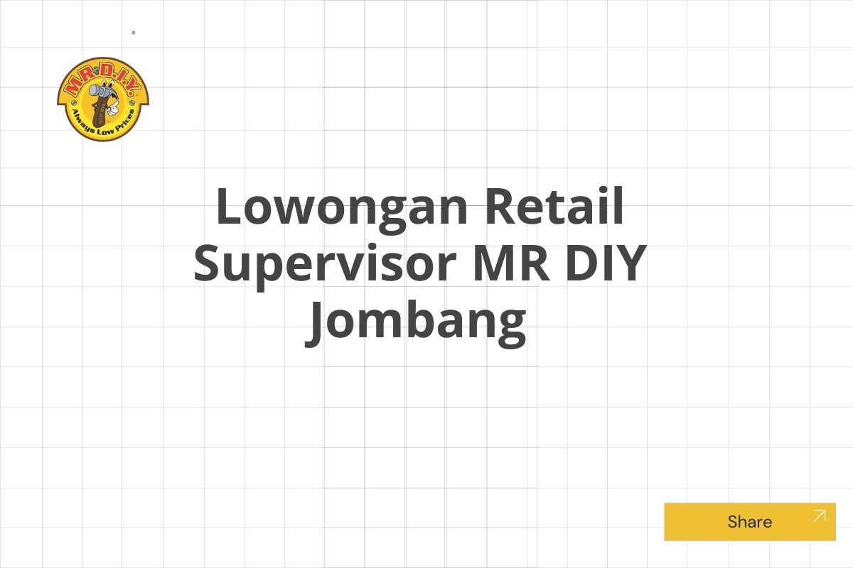 Lowongan Retail Supervisor MR DIY Jombang