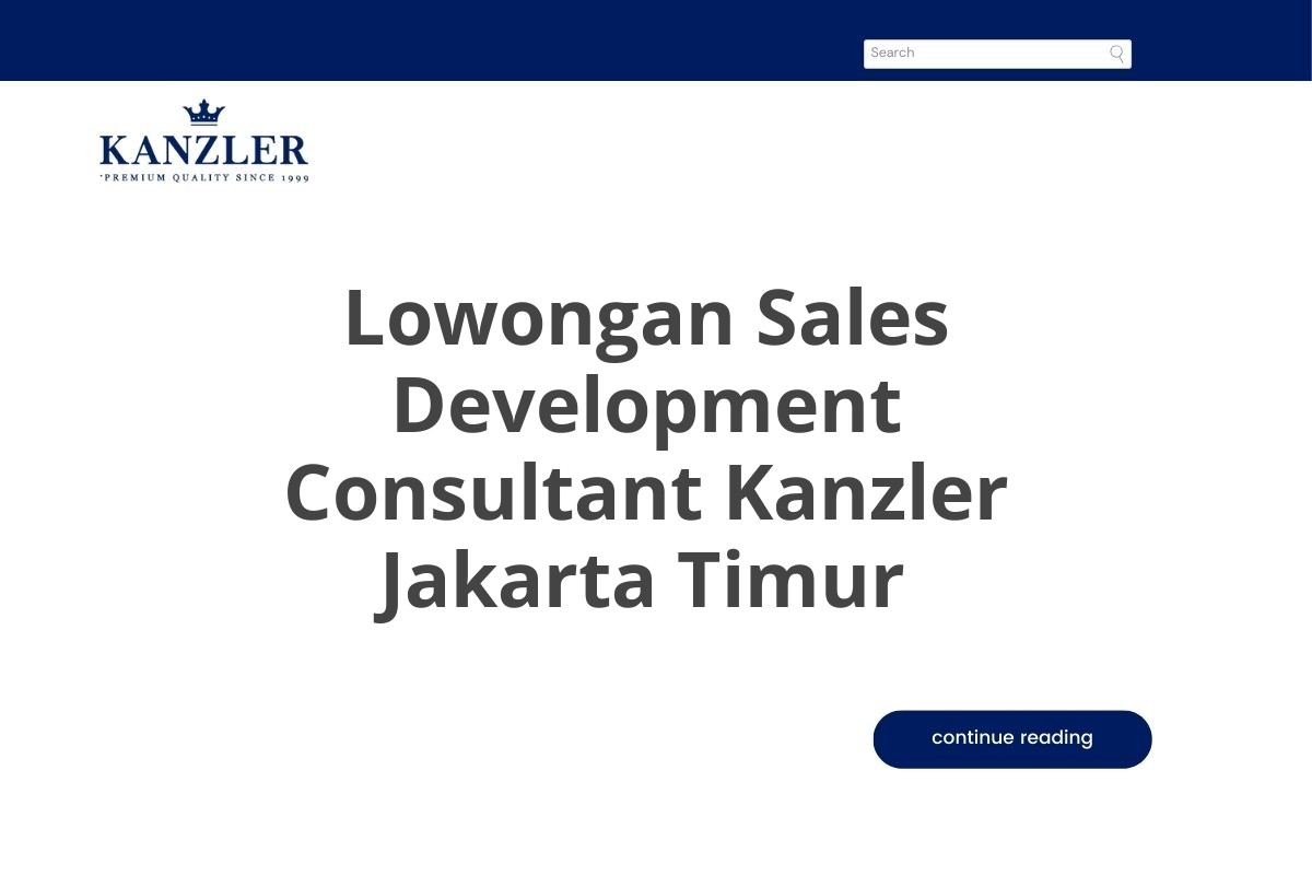 Lowongan Sales Development Consultant Kanzler Jakarta Timur