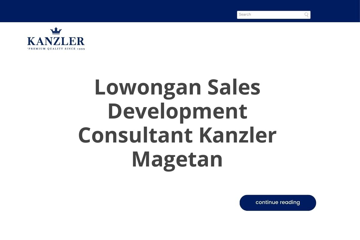 Lowongan Sales Development Consultant Kanzler Magetan
