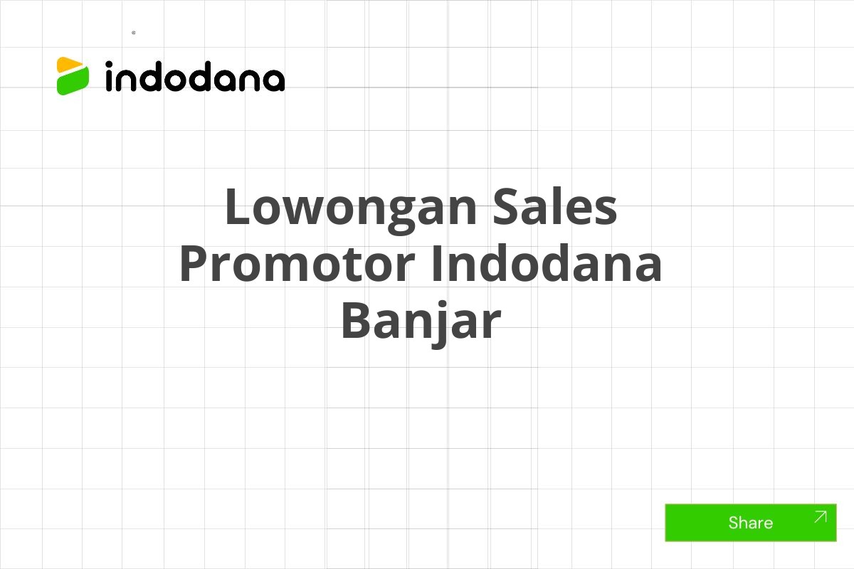 Lowongan Sales Promotor Indodana Banjar