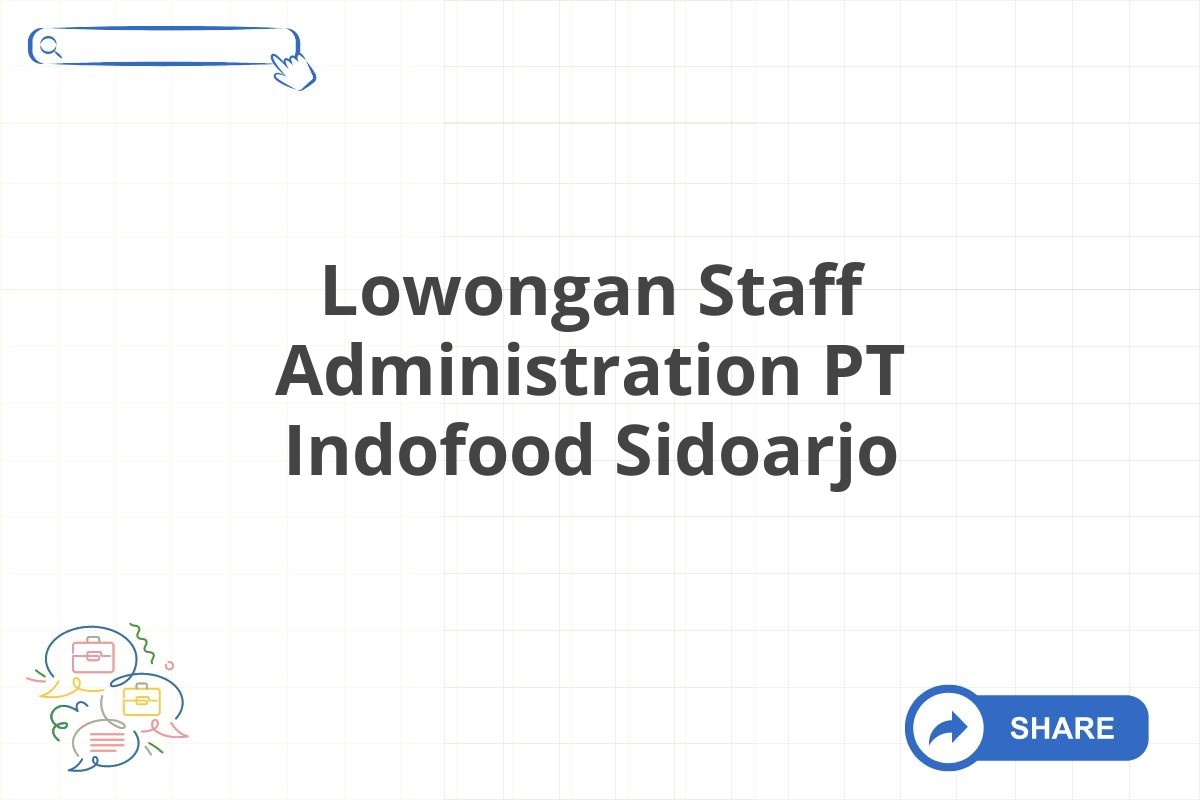 Lowongan Staff Administration PT Indofood Sidoarjo