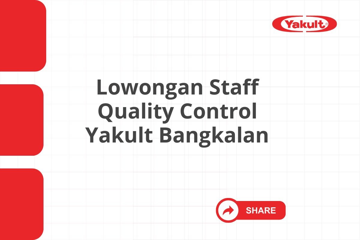 Lowongan Staff Quality Control Yakult Bangkalan