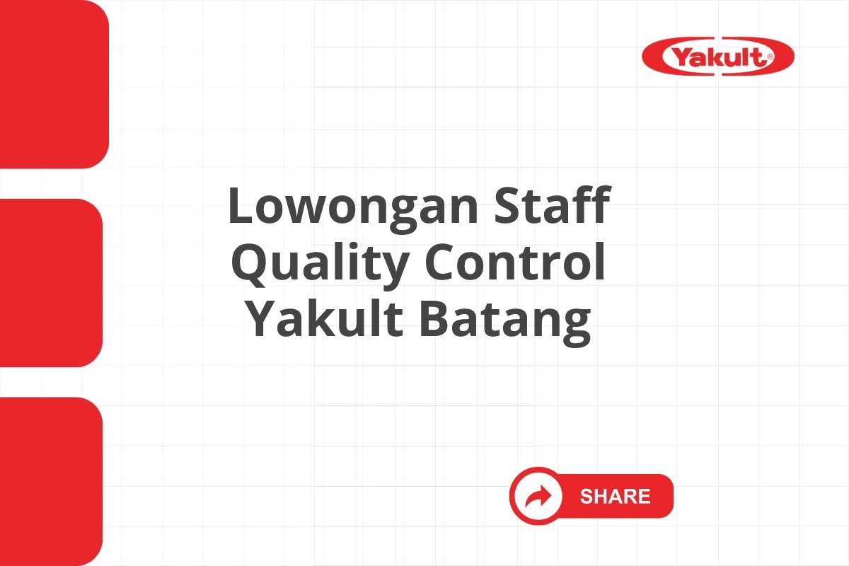 Lowongan Staff Quality Control Yakult Batang