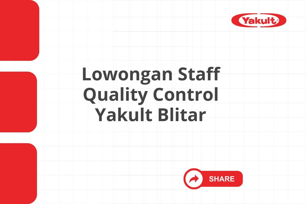 Lowongan Staff Quality Control Yakult Blitar