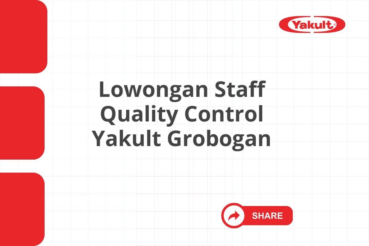 Lowongan Staff Quality Control Yakult Grobogan