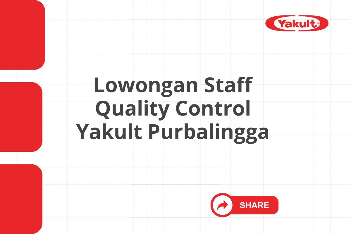 Lowongan Staff Quality Control Yakult Purbalingga