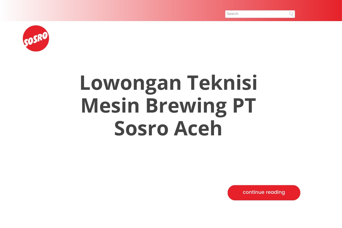 Lowongan Teknisi Mesin Brewing PT Sosro Aceh