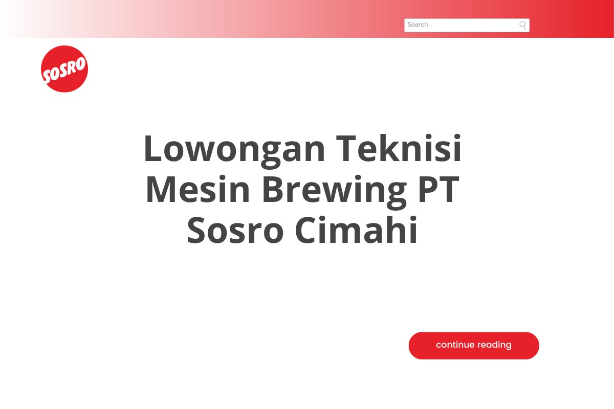 Lowongan Teknisi Mesin Brewing PT Sosro Cimahi