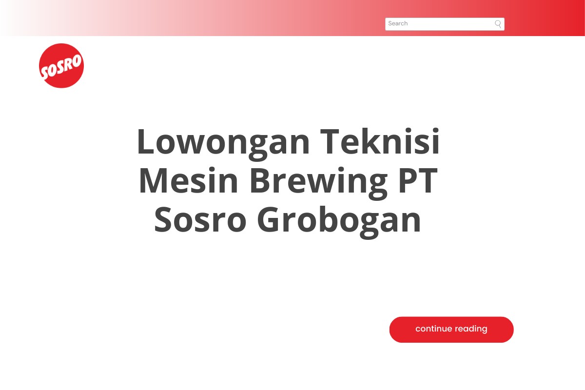 Lowongan Teknisi Mesin Brewing PT Sosro Grobogan