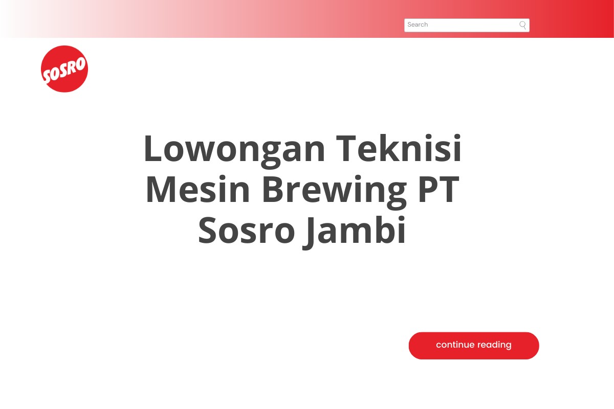 Lowongan Teknisi Mesin Brewing PT Sosro Jambi