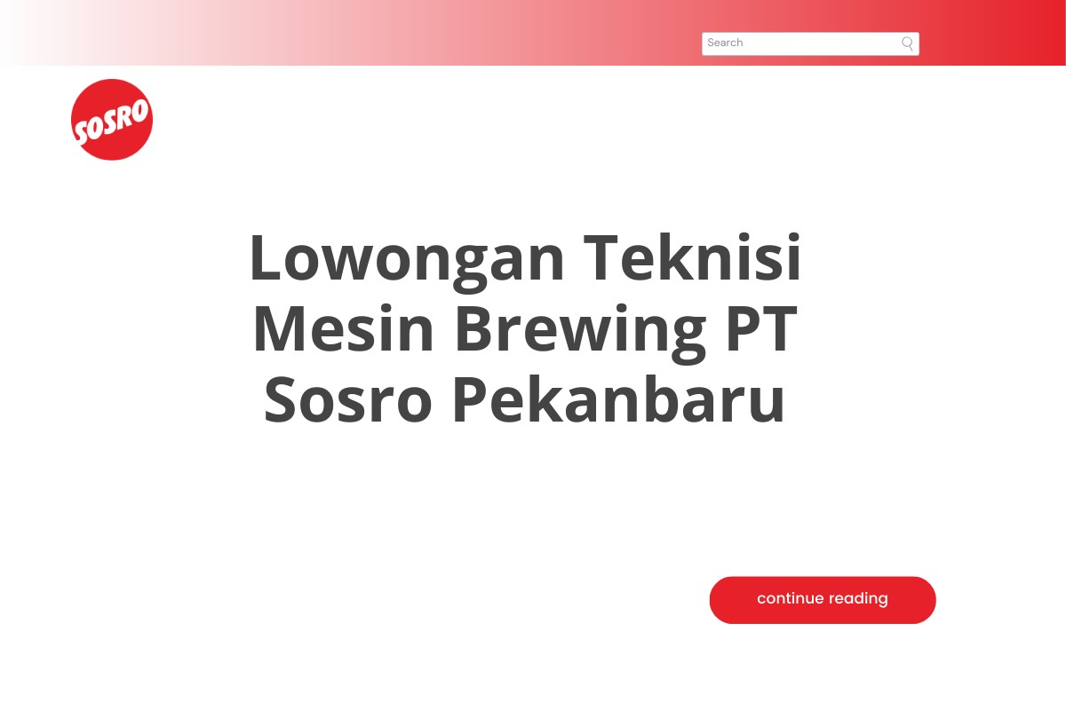 Lowongan Teknisi Mesin Brewing PT Sosro Pekanbaru