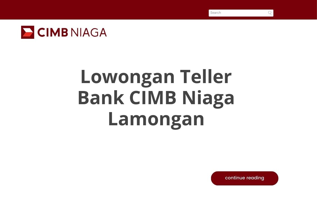 Lowongan Teller Bank CIMB Niaga Lamongan