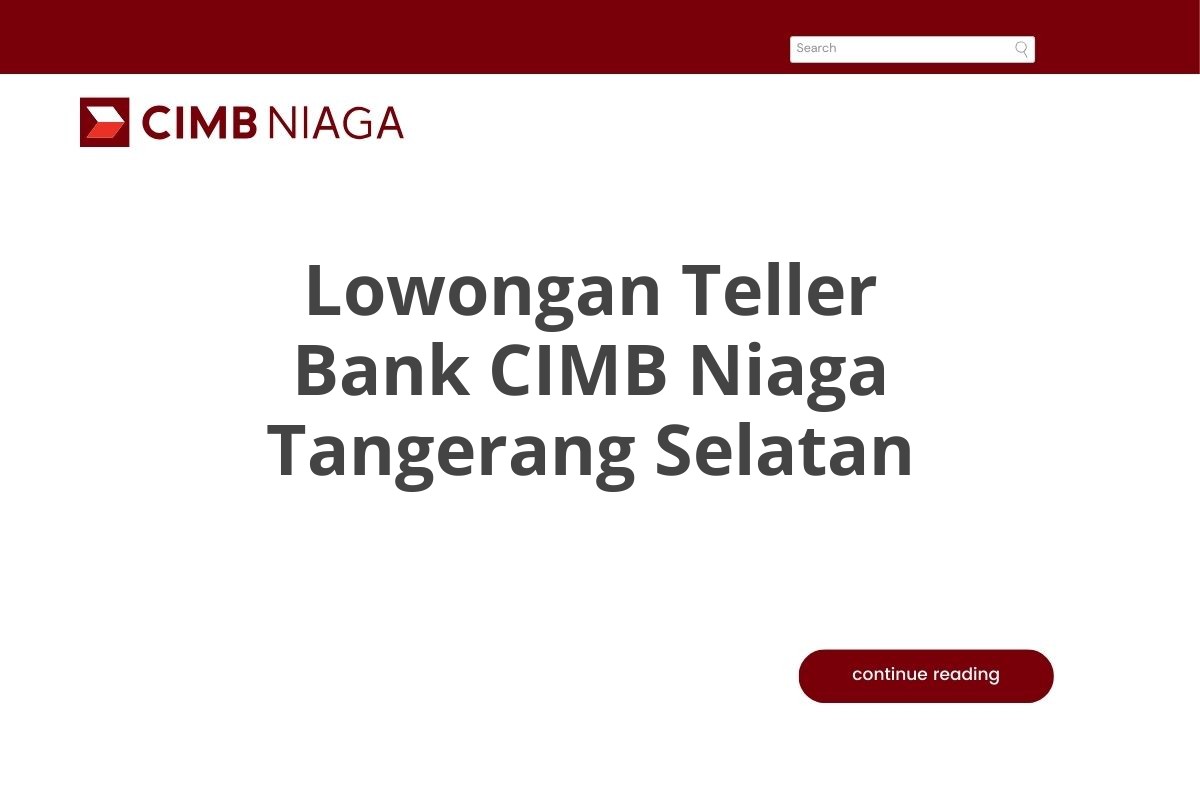 Lowongan Teller Bank CIMB Niaga Tangerang Selatan