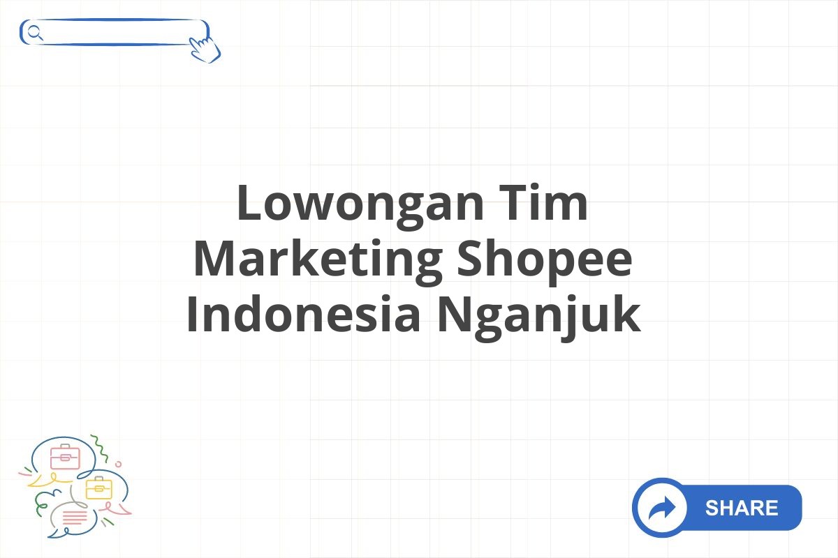 Lowongan Tim Marketing Shopee Indonesia Nganjuk