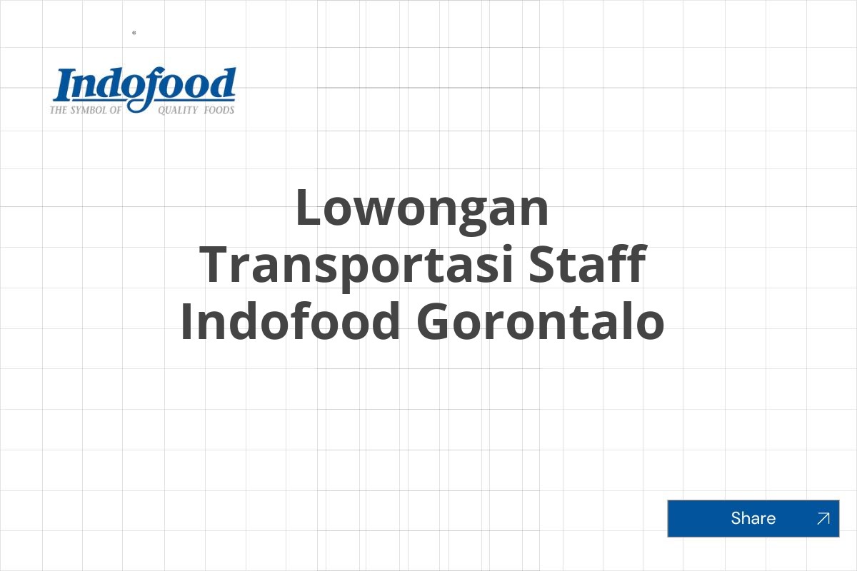 Lowongan Transportasi Staff Indofood Gorontalo